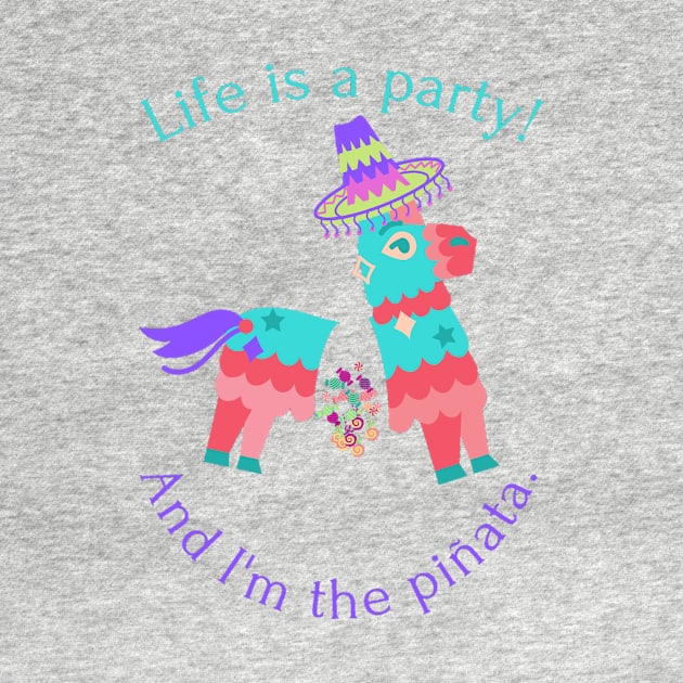 Life is a party and I'm the pinata - funny by LukjanovArt